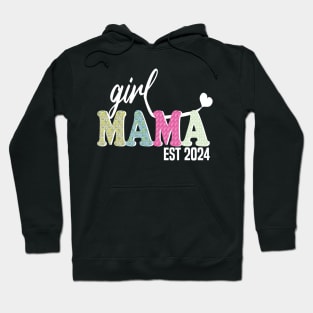 Girl Mama Est 2024 Hoodie